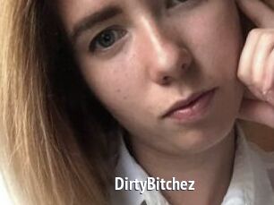 DirtyBitchez