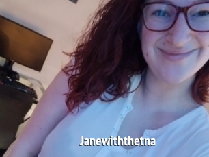 Janewiththetna