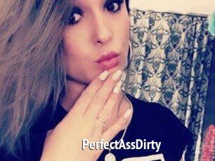 PerfectAssDirty
