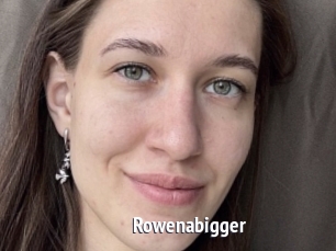 Rowenabigger