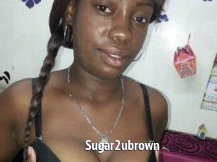 Sugar2ubrown